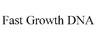 FAST GROWTH DNA