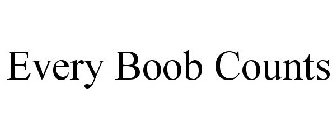 EVERY BOOB COUNTS
