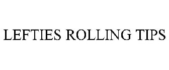 LEFTIES ROLLING TIPS
