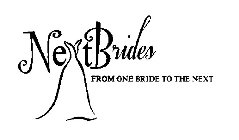 NEXT BRIDES FROM ONE BRIDE TO THE NEXT