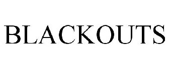 BLACKOUTS