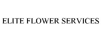 ELITE FLOWER SERVICES