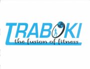 TRABOKI THE FUSION OF FITNESS