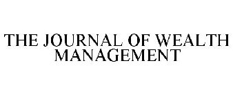 THE JOURNAL OF WEALTH MANAGEMENT