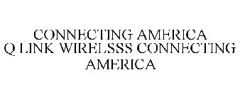 CONNECTING AMERICA Q LINK WIRELSSS CONNECTING AMERICA