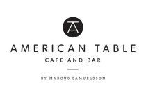 A AMERICAN TABLE CAFE AND BAR BY MARCUS SAMUELSSON