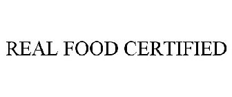 REAL FOOD CERTIFIED