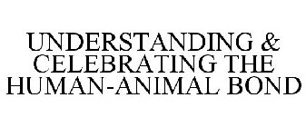 UNDERSTANDING & CELEBRATING THE HUMAN-ANIMAL BOND