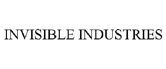 INVISIBLE INDUSTRIES
