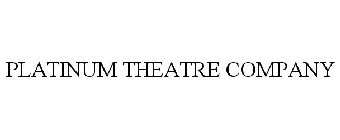 PLATINUM THEATRE COMPANY