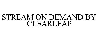 STREAM ON DEMAND BY CLEARLEAP
