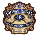 TREIBHIREAS BUNAITEACHD FOUNDED 1801 CHIVAS REGAL AGED 18 YEARS GOLD SIGNATURE PRODUCE OF SCOTLAND