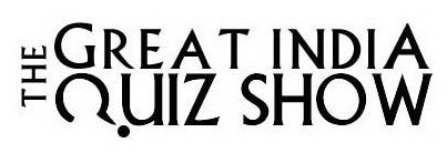 THE GREAT INDIA QUIZ SHOW