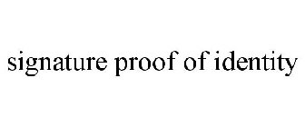 SIGNATURE PROOF OF IDENTITY