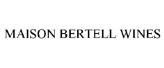 MAISON BERTELL WINES