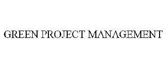 GREEN PROJECT MANAGEMENT