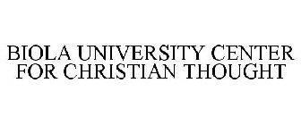 BIOLA UNIVERSITY CENTER FOR CHRISTIAN THOUGHT