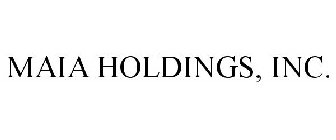 MAIA HOLDINGS, INC.