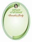 100% PURE & ALL NATURAL BY BRENDA'S BODY SKIN CARE PRODUCTS FOR ANYBODY WITH SKIN
