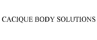 CACIQUE BODY SOLUTIONS