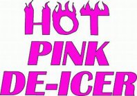 HOT PINK DE-ICER