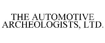 THE AUTOMOTIVE ARCHEOLOGISTS, LTD.