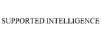 SUPPORTED INTELLIGENCE
