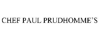 CHEF PAUL PRUDHOMME'S