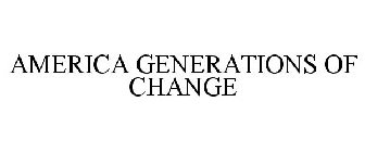 AMERICA GENERATIONS OF CHANGE