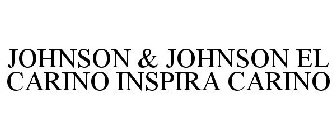 JOHNSON & JOHNSON EL CARINO INSPIRA CARINO