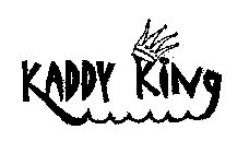 KADDY KING