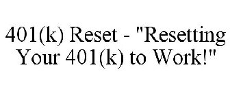 401(K) RESET - 