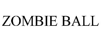 ZOMBIE BALL