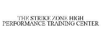 THE STRIKE ZONE HIGH PERFORMANCE TRAINING CENTER