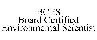 BCES BOARD CERTIFIED ENVIRONMENTAL SCIENTIST