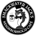 SMACKWATER JACK'S NEIGHBORHOOD CAFÉ