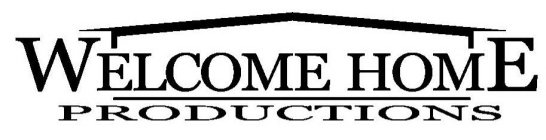 WELCOME HOME PRODUCTIONS