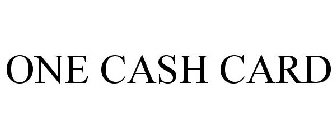 ONE CASH CARD