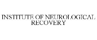INSTITUTE OF NEUROLOGICAL RECOVERY