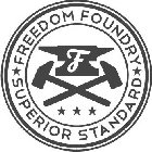 FREEDOM FOUNDRY SUPERIOR STANDARD F