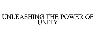 UNLEASHING THE POWER OF UNITY