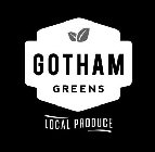 GOTHAM GREENS LOCAL PRODUCE