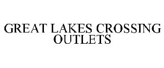 GREAT LAKES CROSSING OUTLETS