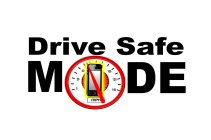 DRIVE SAFE MODE