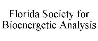 FLORIDA SOCIETY FOR BIOENERGETIC ANALYSIS
