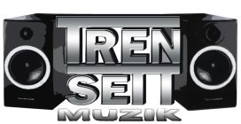 TREN SETT MUZIK