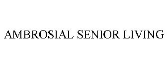 AMBROSIAL SENIOR LIVING