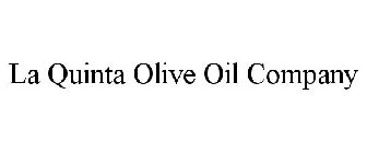 LA QUINTA OLIVE OIL COMPANY