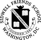 SIDWELL FRIENDS SCHOOL WASHINGTON, DC FOUNDED 1883 ELUCEAT OMNIBUS LUX
