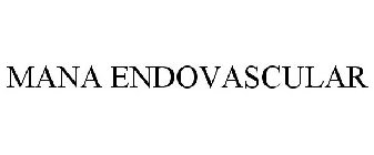 MANA ENDOVASCULAR